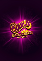 Charlie and the Chocolate Factory - The Musical (2013)