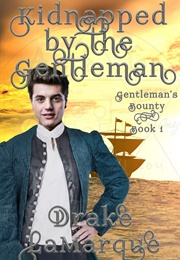 Kidnapped by the Gentleman (Drake Lamarque)