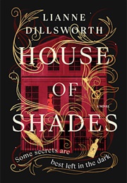 House of Shades (Lianne Dillsworth)