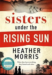 Sisters Under the Rising Sun (Heather Morris)