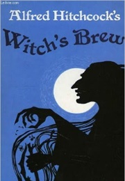 Alfred Hitchcock&#39;s Witch Brew (Alfred Hitchcock Presents)