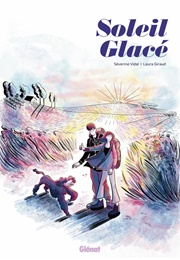 Soleil Glacé (Séverine Vidal, Laura Giraud)