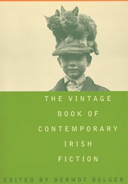 The Vintage Book of Contemporary Irish Fiction (Dermot Bolger)