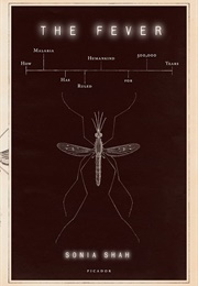 The Fever: How Malaria Has Ruled Humankind for 500,000 Years (Shah, Sonia)