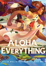 Aloha Everything (Kaylin Melia George)