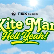 Kite Man: Hell Yeah!