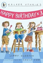 Happy Birthday X 3 (Libby Gleeson &amp; David Cox)