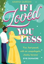 If I Loved You Less (Aamna Qureshi)