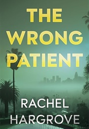 The Wrong Patient (Rachel Hargrove)