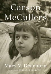 Carson McCullers: A Life (Mary V. Dearborn)