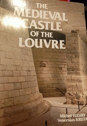 The Medieval Castle of the Louvre (Fleury &amp; Kruta)