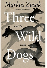 Three Wild Dogs (Markus Zuzak)