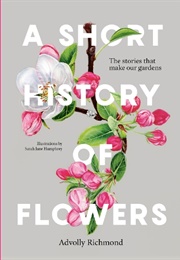 A Short History of Flowers (Advolly Richmond)