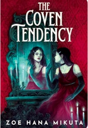 The Coven Tendency (Zoe Hana Mikuta)