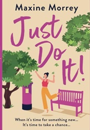 Just Do It (Maxine Morrey)