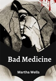 Bad Medicine (Martha Wells)