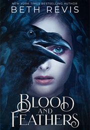 Blood and Feathers (Beth Revis)