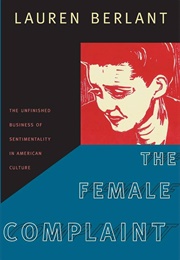 The Female Complaint (Lauren Berlant)