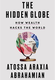 The Hidden Globe (Atossa Araxia Abrahamian)