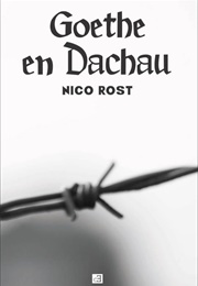 Goethe En Dachau (Nico Rost)