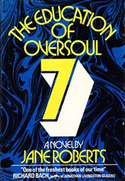 The Education of Oversoul Seven (Jane Roberts)