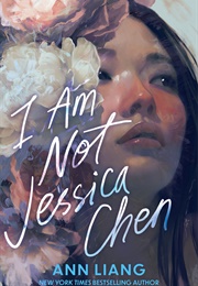 I Am Not Jessica Chen (Ann Liang)