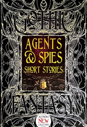 Agents &amp; Spies Short Stories (Martin Edwards)