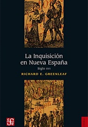 La Inquisición En Nueva España Siglo XVI (Richard E. Greenleaf)