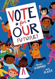 Vote for Our Future! (Margaret McNamara)