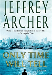 Only Time Will Tell (Clifton Chronicles Book 1) (Archer, Jeffrey)