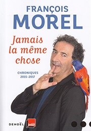 Jamais La Même Chose (François Morel)