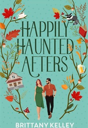 Happily Haunted Afters (Brittany Kelley)