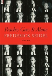 Peaches Goes It Alone (Frederick Seidel)