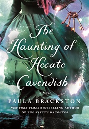 The Haunting of Hecate Cavendish (Paula Brackston)