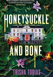 Honeysuckle and Bone (Trisha Tobias)