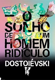 O Sonho De Um Homem Ridículo (Fiódor Dostoiévski)