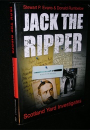 Jack the Ripper: Scotland Yard Investigates (S Evans &amp; D Rumbelow)