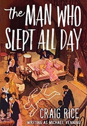 Man Who Slept All Day (Craig Rice)