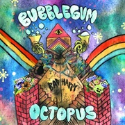 Bubblegum Octopus - Bad Happy