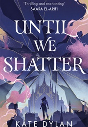 Until We Shatter (Kate Dylan)