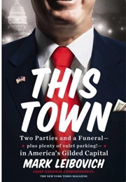 This Town (Mark Leibovich)