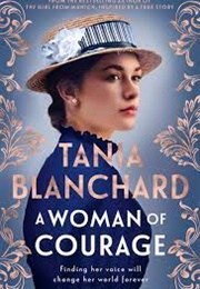 A Woman of Courage (Tania Blanchard)