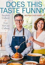 Does This Taste Funny? (Stephen Colbert, Evie McGee Colbert)