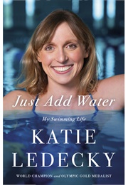 Just Add Water (Katie Ledecky)