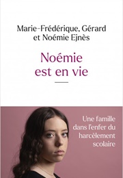 Noémie Est En Vie (Marie-Frédérique, Gérard, Noémie Ejnès)