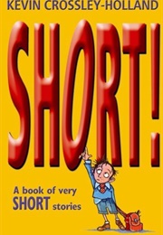 Short! (Kevin Crossley-Holland)