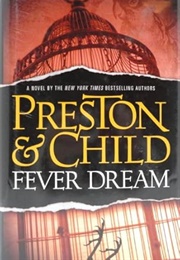 Fever Dream (Preston &amp; Child)