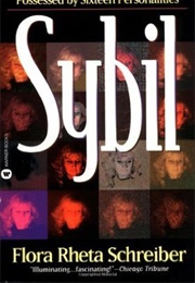 Sybil: The Classic True Story of a Woman Possessed by Sixteen Personalities (Flora Rheta Schreiber)