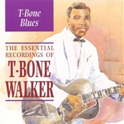 T-Bone Blues: The Essential Recordings - T-Bone Walker