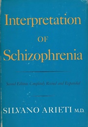 Interpretation of Schizophrenia (Silvano Arieti)